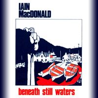 Iain MacDonald - Beneath Still Waters