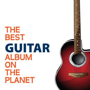 Various Artists - The Best Guitar Album On The Planet