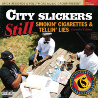 City Slickers - Still Smokin' Cigarettes & Tellin' Lies (Explicit)