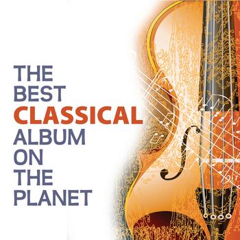 Various Artists - The Best Classical Album On The Planet