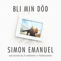 Simon Emanuel - Bli Min Död (feat. Seinabo Sey & medlemmar ur Fläskkvartetten)