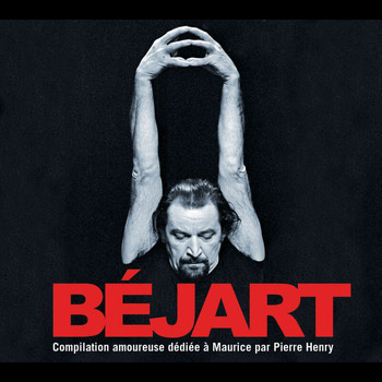 Pierre Henry - Compilation amoureuse dédiée à Maurice Béjart