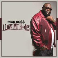 Rick Ross - I Love My Bi**hes