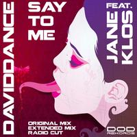 Daviddance - Say To Me