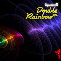 1point5 - Double Rainbow