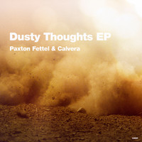 Paxton Fettel - Dusty Thoughts EP