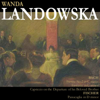Wanda Landowska - Bach: Partita No. 2 in C Minor, etc. - Fischer: Passacaglia in D Minor