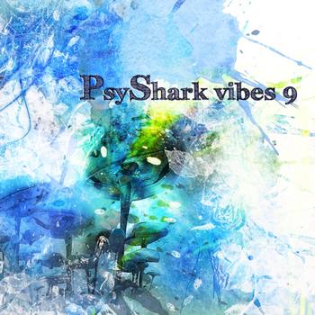Various Artists - PsyShark Vibes 9