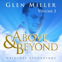 Glenn Miller - Above & Beyond - Glenn Miller Vol. 2