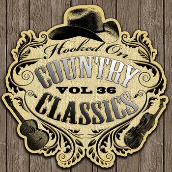 Various Artists - Hooked On Country Classics Vol. 36