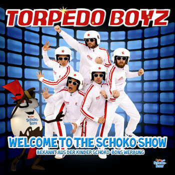Torpedo Boyz - Welcome To The Schoko Show