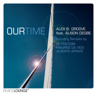 Alex B. Groove feat. Alison Degbe - Our Time EP