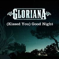 Gloriana - [Kissed You] Good Night
