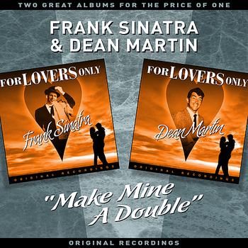 Frank Sinatra & Dean Martin - For Lovers Only - "Make Mine A Double" - Two Great Albums For The Price Of One