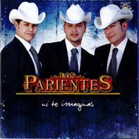 Los Parientes - Ni Te Imaginas