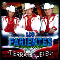 Los Parientes - Tierra De Jefes