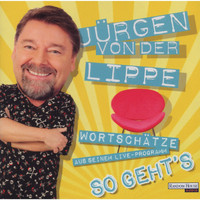 Jürgen von der Lippe - So geht's - Wortschätze aus seinem Live-Programm