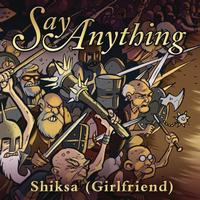 Say Anything - Shiksa (Girlfriend)
