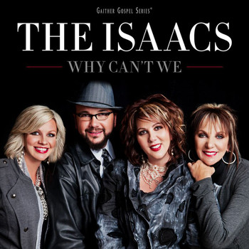 The Isaacs - Why Can't We