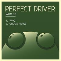 Perfect Driver - Who EP