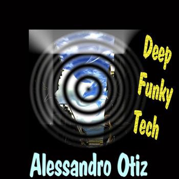 Alessandro Otiz - Deep Funky Tech