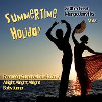 Mungo Jerry - Summertime Holiday And Other Great Mungo Jerry Hits Vol 2
