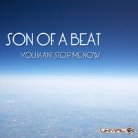 Son of a beat - You kant stop me now