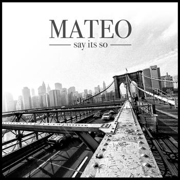 Mateo - Say Its So