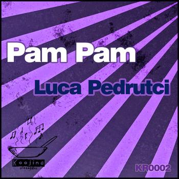 Luca Pedrutci - Pam Pam