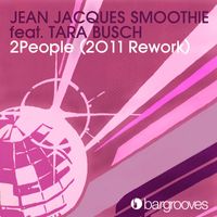 Jean Jacques Smoothie - 2People (feat. Tara Busch) (2011 Rework)