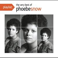 Phoebe Snow - Playlist: The Very Best Of Phoebe Snow