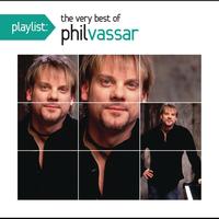 Phil Vassar - Playlist: The Very Best Of Phil Vassar