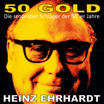 Heinz Ehrhardt - Heinz Ehrhardt: 50's Gold