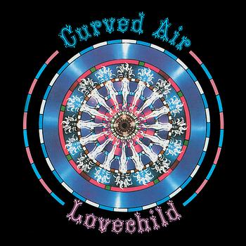 Curved Air - Lovechild (Digitally Remastered Version)