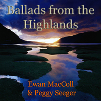 Ewan MacColl - Ballads from the Highlands (feat. Peggy Seeger)