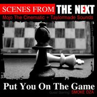 The Next - Put You On The Game (feat. Smoke DZA) - Single