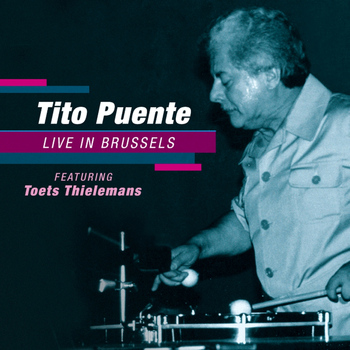 Tito Puente Quintet & ft. Toots Thielemans - Live in Brussels