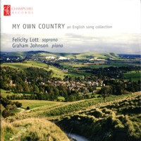 Felicity Lott - My Own Country -  An English Song Collection