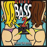 Free Bass - Free Bass 2 - Double The Boom!