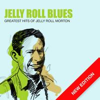 Jelly Roll Morton & His Red Hot Peppers - Jelly Roll Blues - Greatest Hits Of Jelly Roll Morton (New Edition)