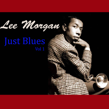 Lee Morgan - Just Blues, Vol. 1