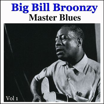 Big Bill Broonzy - Master Blues, Vol. 1