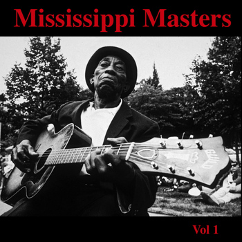 Various Artists - Mississippi Masters, Vol. 1