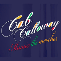 Cab Calloway - Minnie the Moocher (The Best of Cab Calloway)