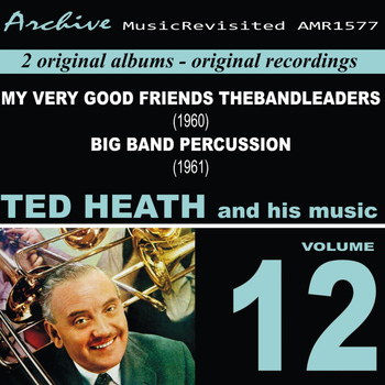 Various Artists & Ted Heath - Ted Heath and His Music, Vol. 12