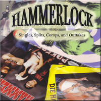 Hammerlock - Singles, Splits, Comps & Outtakes