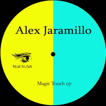 Alex Jaramillo - Magic Touch Ep