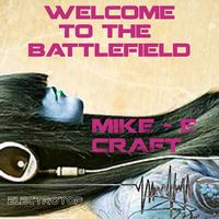 Mike-E Craft - Welcome To The Battlefield