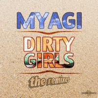 Myagi - Dirty Girls (The Remixes)