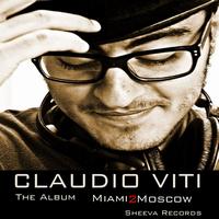 Claudio Viti - Sheeva Presents Claudio Viti  Miami 2 Moscow  The Album